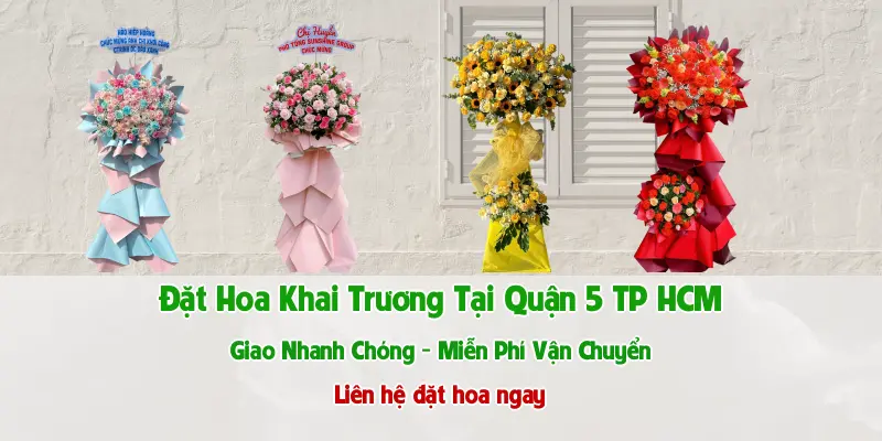 Đặt Hoa Khai Trương Quận 5, TP HCM - Giao Hoa Tận Nơi