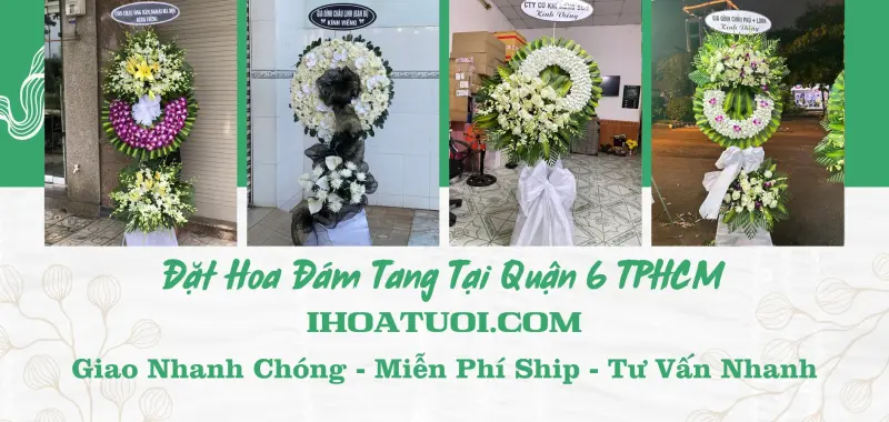 Đặt Vòng Hoa Đám Tang Tại Quận 6 TP HCM - Giao Tận Nơi