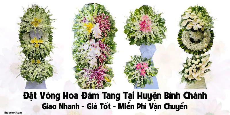 Đặt Vòng Hoa Đám Tang Huyện Bình Chánh, TP HCM - Giao Nhanh
