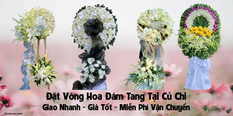 Đặt Vòng Hoa Đám Tang Ở Củ Chi, TP HCM - Hoa Tang Lễ