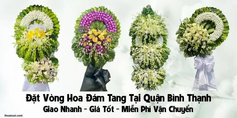 Đặt Vòng Hoa Đám Tang Quận Bình Thạnh, TP HCM - Giá Tốt